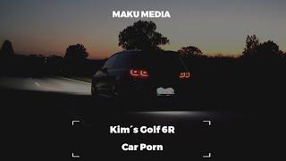 Kim´s Golf 6R Car Porn | 4K | Maku Media