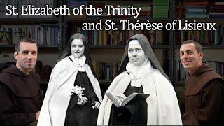 St. Elizabeth of the Trinity and St. Thérèse of Lisieux: CarmelCast Episode 60