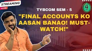 #4 "Final Accounts Ka Asan Tarika! | Must-Watch for TYBCom Students"