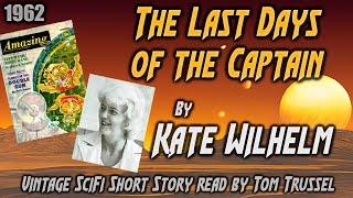 The Last Days of the Captain by Kate Wilhelm Vintage Science Fiction Short Story Audiobook Human