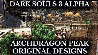 Dark Souls 3 Unseen Content - Archdragon Peak Alpha Design - Cut Boss Areas