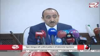 Ali Hasanov: Open dialogue with political parties is of nationwide importance