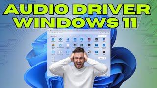 How to Fix Audio Driver Windows 11