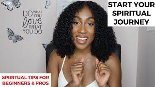 HOW TO START YOUR SPIRITUAL JOURNEY | SPIRITUAL TIPS  FOR BEGINNERS & PROS | SADICKASPEAKS