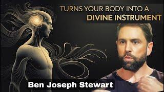 BEN JOSEPH STEWART: Storytelling for Self-Discovery, and the Body as a Divine Instrument