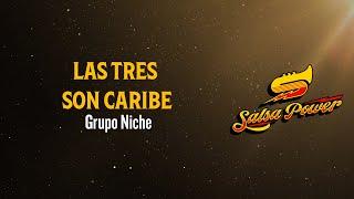 Las Tres Son Caribe, Grupo Niche - Video Letra - Salsa Power