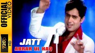 JATT - ABRAR UL HAQ - OFFICIAL VIDEO