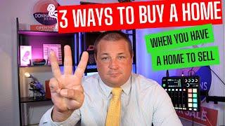 How To Sell Your House and Buy A New One