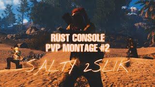 SALTY 2SLIK PVP MONTAGE | RUST CONSOLE EDITON