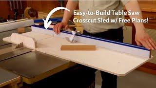 Watch This Before Building a Table Saw Crosscut Sled! (FREE PLANS)