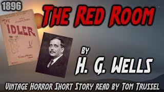 The Red Room by H. G. Wells -Vintage Ghost Horror Short Story Audiobook sleepstory human voice