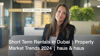 Short Term Rentals in Dubai | Property Market Trends 2024 | haus & haus