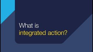 What is integrated action?