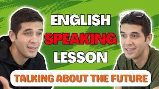 English Speaking Lesson (Talking About The Future!)