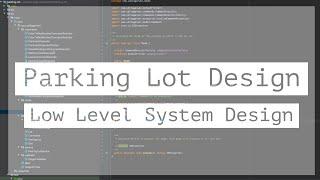 System Design Interview Question: Parking Lot | Low Level Design | Design Principles |  LLD | FAANG
