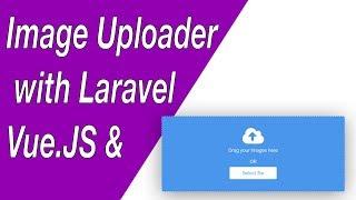 Image Uploader Component with Vue.JS & Laravel - E01 (Setup & CSS)