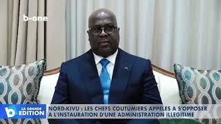 NORD-KIVU : Les Chefs coutumiers appelés à s’opposer à l’installation d’une administration