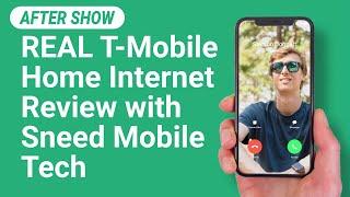 REAL T-Mobile Home Internet Review with Sneed Mobile Tech | After Show