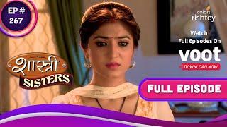 Shastri Sisters | शास्त्री सिस्टर्स | Ep. 267 | Anushka Fainted | अनुष्का हुई बेहोश