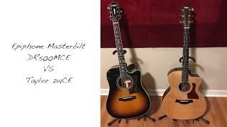 Epiphone Masterbilt DR500 MCE vs Taylor 214CE