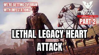 PT2 State of Decay - Lethal Legacy HEART ATTACK 