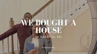 Buying a House in Raleigh NC | Our Process