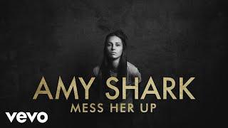 Amy Shark - Mess Her Up (Official Lyric Video)