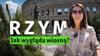 Zielony Rzym w kwietniu i maju. Co zwiedzać i zobaczyć tu WIOSNĄ?