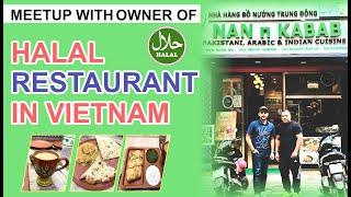 Halal Food in Hanoi Vietnam  | Meet Up with owner of Halal Restaurant | Nan n Kabab Hanoi