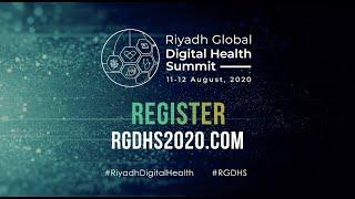 Riyadh Global Digital Health Summit: Join Us Virtually on 11-12 August, 2020