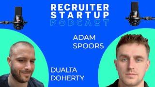 Adam Spoors - New World Recruitment Founder - Recruiter Startup Podcast