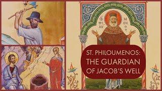 St. Philoumenos: The Guardian of Jacob's Well