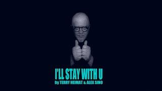 Terry Heimat & Alex Sino - I’ll stay with You (Official Music Video)