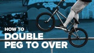 Как сделать дабл пэг на овер на BMX (How to Double peg to over BMX)