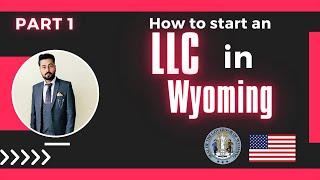 How to Start an LLC in Wyoming (USA) Part 1 | LLC Formation