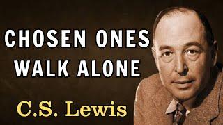 Why the Chosen Ones Feel Lost in Crowds | C.S. Lewis 2024