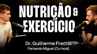 Dr. Guilherme Freccia e Fernando Miguel: A Ciência da Nutrição e do Exercício Físico [Ep. 060]