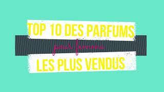 Top 10 des parfums pour femme les plus vendus