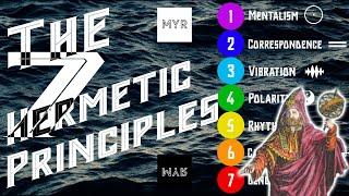 MASTER THE SEVEN HERMETIC PRINCIPLES