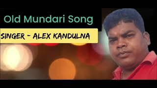 Old Mundari Song ( Singer - Alex Kandulna)