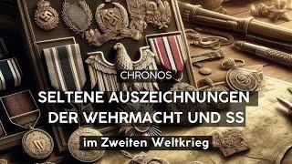 Die seltensten Auszeichnungen der Wehrmacht und SS im Zweiten Weltkrieg