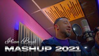 ILIAN BOYD - MASHUP / ИЛИЯН БОЙД - МАШЪП (БАЛАДИ) 2021