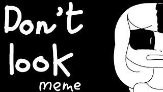Don't look meme new oc (ibis paint x + kinomaster) old