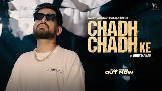 Chadh Chadh ke - ADDY NAGAR ( Official Music Video)