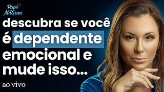 ROBERTA CALDERINI - Descubra se VOCÊ é DEPENDENTE EMOCIONAL e mude isso.... | #272