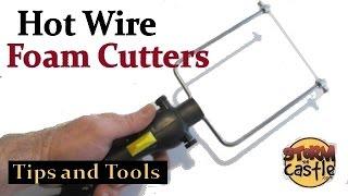 Hot Wire Foam Cutters "Tips and Tools"