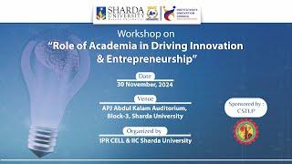 Role of Academia in Driving Innovation & Entrepreneurship 2024|| Sharda University