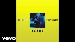 Matt Hunter, Lenny Tavárez - Cazador (Audio)