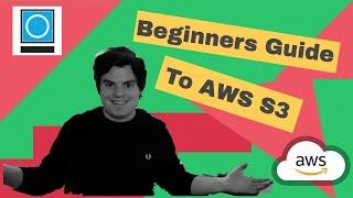 Beginners Guide To AWS S3