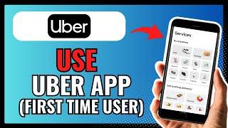 How To USE The UBER APP For The First Time 2024!